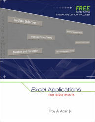 Title: Excel Applications for Investments with Excel Tutor CD ROM / Edition 1, Author: Troy Adair