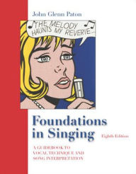 Title: Foundations in Singing w/ Keyboard fold-out / Edition 8, Author: John Glenn Paton Foundations in Singing