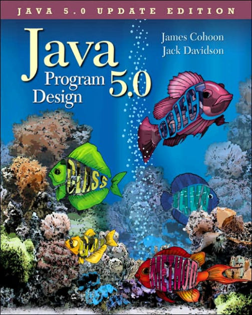 Java 5.0 Program Design / Edition 1 by James Cohoon, Jack Davidson ...