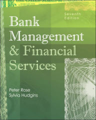 Title: Bank Management and Financial Services / Edition 7, Author: Peter S. Rose