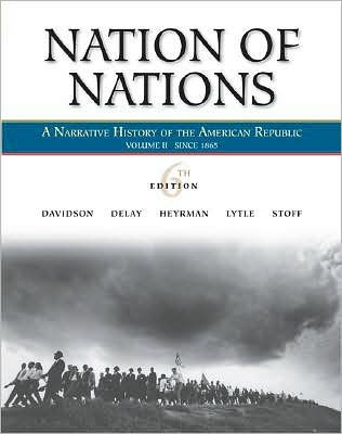 Nation of Nations: Since 1865: A Narrative History of the American Republic / Edition 6