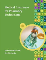 Title: Medical Insurance for Pharmacy Technicians / Edition 1, Author: Janet Liles