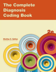 Title: The Complete Diagnosis Coding Book / Edition 2, Author: Shelley Safian