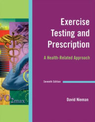 Title: Exercise Testing and Prescription / Edition 7, Author: David C. Nieman