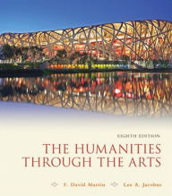 Title: Humanities through the Arts / Edition 8, Author: F. David Martin