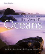 Title: Introduction to the Worlds Oceans / Edition 10, Author: Keith A Sverdrup