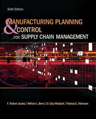 Manufacturing Planning and Control for Supply Chain Management / Edition 6