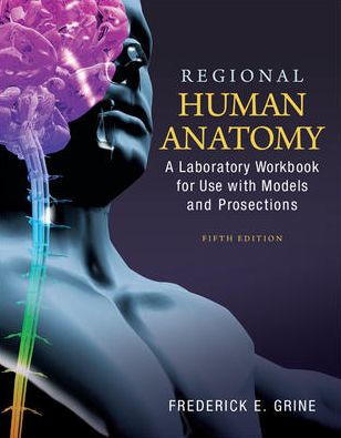 Regional Human Anatomy: A Laboratory Workbook For Use With Models And Prosections / Edition 5