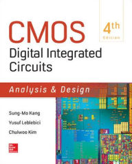 Title: CMOS Digital Integrated Circuits: Analysis and Design / Edition 4, Author: Sung-Mo (Steve) Kang