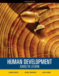 Title: Human Development Across the Lifespan / Edition 7, Author: John Dacey