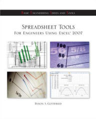 Title: Spreadsheet Tools for Engineers Using Excel 2007 / Edition 1, Author: Byron S. Gottfried