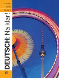 Title: Deutsch: Na Klar! - An Introductory German Course / Edition 6, Author: Robert Di Donato