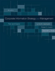 Title: Corporate Information Strategy and Management: Text and Cases / Edition 8, Author: Lynda M Applegate
