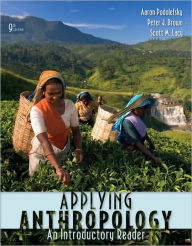 Title: Applying Anthropology / Edition 9, Author: Aaron Podolefsky