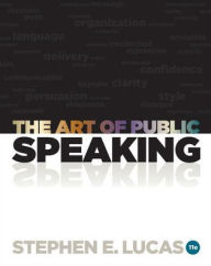 Title: The Art of Public Speaking / Edition 11, Author: Stephen Lucas
