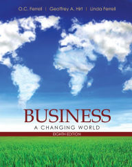 Title: Business: A Changing World / Edition 8, Author: O. C. Ferrell