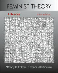 Title: Feminist Theory: A Reader / Edition 3, Author: Wendy Kolmar