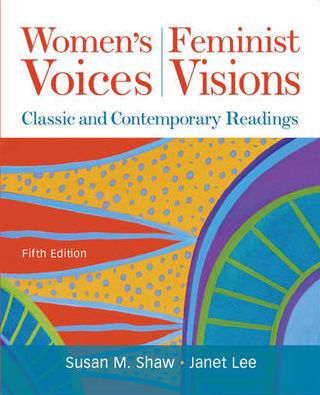 Women's Voices, Feminist Visions: Classic and Contemporary Readings / Edition 5