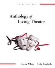 Title: Anthology of Living Theater / Edition 3, Author: Edwin Wilson