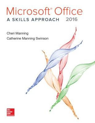 Microsoft Office 2016: A Skills Approach / Edition 1