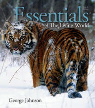 Title: Essentials of the Living World / Edition 4, Author: George B Johnson Professor