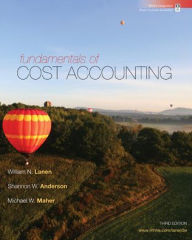 Title: Fundamentals of Cost Accounting / Edition 3, Author: William Lanen