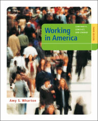 Title: Working in America: Continuity, Conflict, and Change / Edition 3, Author: Amy S Wharton