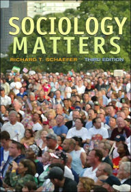 Title: Sociology Matters / Edition 3, Author: Richard T. Schaefer