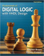 Fundamentals of Digital Logic with VHDL Design / Edition 3