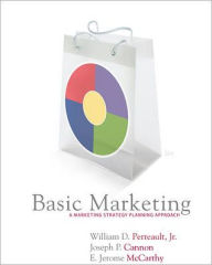 Title: Basic Marketing: A Marketing Strategy Planning Approach / Edition 16, Author: William D. Perreault