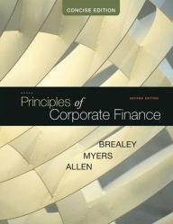 Title: Principles of Corporate Finance, Concise / Edition 2, Author: Richard A. Brealey