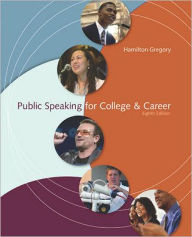 Title: Public Speaking for College and Career / Edition 8, Author: Hamilton Gregory