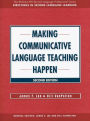 MAKING COMMUNICATIVE LANGUAGE TEACHING HAPPEN / Edition 2