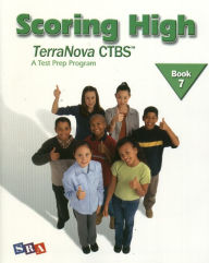 Title: Scoring High on the TerraNova CTBS, Student Edition, Grade 7, Author: McGraw Hill