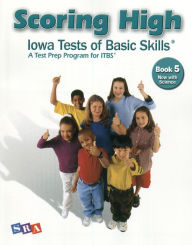 Title: Scoring Higher Iowa Tests of Basic Skills Grade 5 : A Test Prep Program for Itbs, Now with Science, Author: McGraw Hill