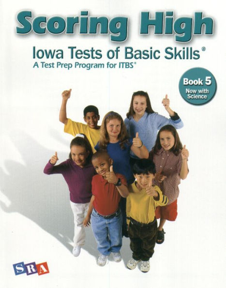 Scoring Higher Iowa Tests of Basic Skills Grade 5 : A Test Prep Program for Itbs, Now with Science