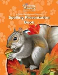 Title: Reading Mastery Reading/Literature Strand Grade 1, Spelling Presentation Book / Edition 6, Author: McGraw Hill