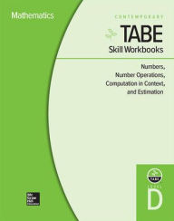 Title: TABE Skill Workbooks Level D: Numbers, Number Operations, Computation in Context, and Estimation - 10 Pack, Author: Contemporary