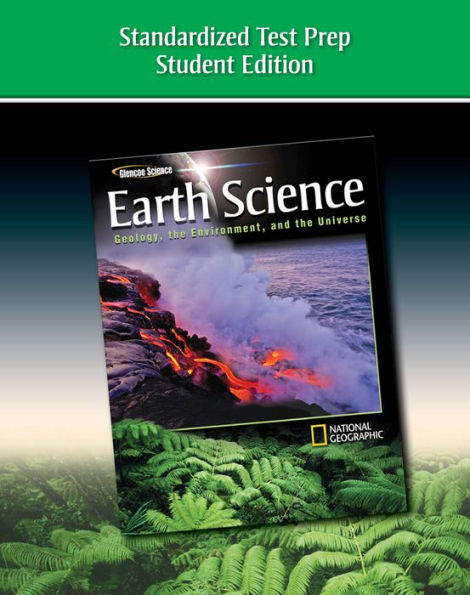 Glencoe Earth Science: Geology, the Environment, and the Universe, Standardized Test Prep, Student Edition / Edition 1