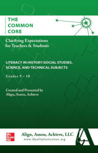 Title: AAA The Common Core: Clarifying Expectations for Teachers and Students. Literacy in History/Social Studies, Science & Technical Subjects, Grades 9-10 / Edition 1, Author: Align