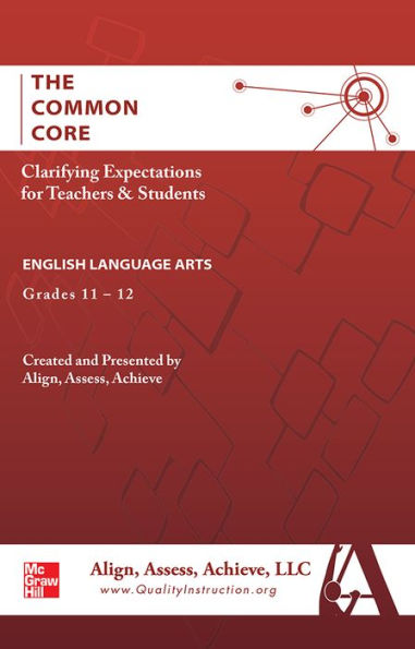 AAA The Common Core: Clarifying Expectations for Teachers and Students. English Language Arts, Grades 11-12 / Edition 1