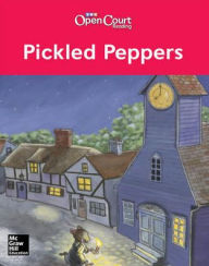 Title: Open Court Reading Grade K Pickled Peppers Little Book / Edition 1, Author: McGraw Hill