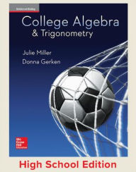 Title: Miller, College Algebra and Trigonometry A 2017, 1e, Student Edition, Reinforced Binding / Edition 1, Author: Donna Gerken