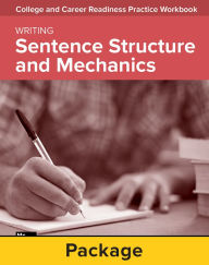 Title: College and Career Readiness Skills Practice Workbook: Sentence Structure and Mechanics, 10-pack / Edition 1, Author: McGraw Hill
