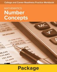 Title: College and Career Readiness Skills Practice Workbook: Number Concepts, 10-pack / Edition 1, Author: McGraw Hill