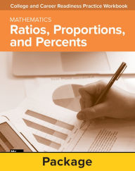 Title: College and Career Readiness Skills Practice Workbook: Ratios, Proportions, and Percents, 10-pack / Edition 1, Author: McGraw Hill