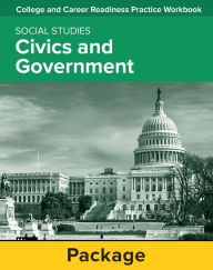 Title: College and Career Readiness Skills Practice Workbook: Civics and Government, 10-pack / Edition 1, Author: McGraw Hill