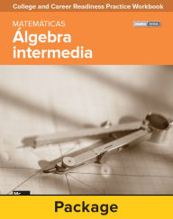 Title: College and Career Readiness Skills Practice Workbook: Intermediate Algebra Spanish Edition, 10-pack / Edition 1, Author: McGraw Hill