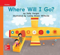 Title: World of Wonders Reader # 24 Where Will I Go? / Edition 1, Author: McGraw Hill