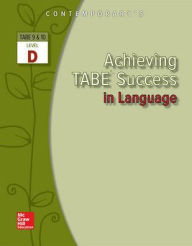 Title: Achieving TABE Success in Language, TABE 9 and 10 Level D, Author: Contemporary